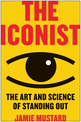 Ikonista: Sztuka i nauka wyróżniania się - The Iconist: The Art and Science of Standing Out