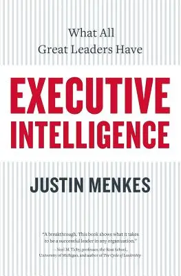 Inteligencja menedżerska: Co mają wszyscy wielcy liderzy - Executive Intelligence: What All Great Leaders Have