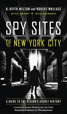 Szpiegowskie miejsca Nowego Jorku: Przewodnik po tajnej historii regionu - Spy Sites of New York City: A Guide to the Region's Secret History
