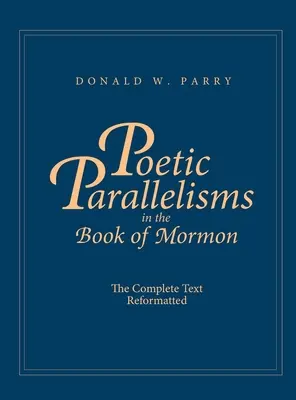 Poetyckie paralelizmy w Księdze Mormona: Przeformatowany kompletny tekst - Poetic Parallelisms in the Book of Mormon: The Complete Text Reformatted