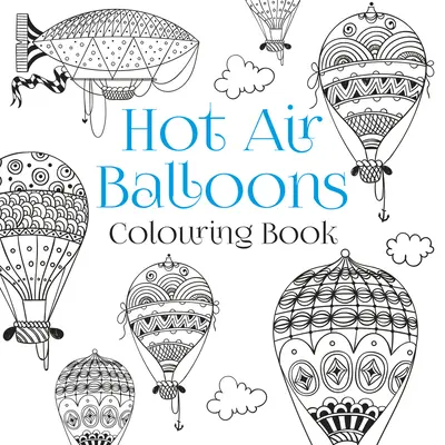 Kolorowanka z balonami na ogrzane powietrze - Hot Air Balloons Colouring Book