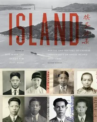 Wyspa: Poezja i historia chińskich imigrantów na Wyspie Aniołów, 1910-1940 - Island: Poetry and History of Chinese Immigrants on Angel Island, 1910-1940