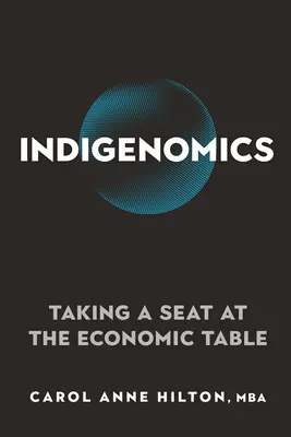 Indigenomics: Zasiąść przy ekonomicznym stole - Indigenomics: Taking a Seat at the Economic Table