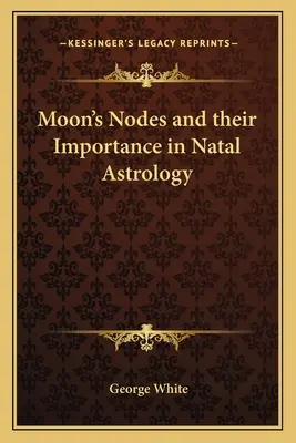 Węzły Księżyca i ich znaczenie w astrologii urodzeniowej - Moon's Nodes and Their Importance in Natal Astrology