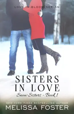 Zakochane siostry: Miłość w rozkwicie: Snow Sisters, Book 1 - Sisters in Love: Love in Bloom: Snow Sisters, Book 1