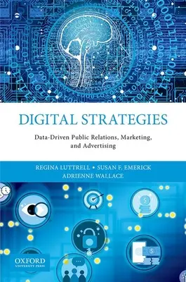 Strategie cyfrowe: Public relations, marketing i reklama oparte na danych - Digital Strategies: Data-Driven Public Relations, Marketing, and Advertising