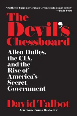 Diabelska szachownica: Allen Dulles, CIA i powstanie tajnego rządu Ameryki - The Devil's Chessboard: Allen Dulles, the Cia, and the Rise of America's Secret Government