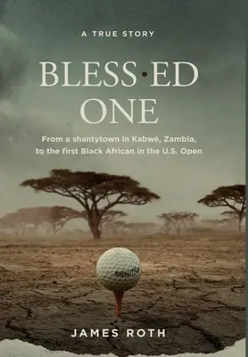 Bless.ed One: Od slumsów w Kabwie w Zambii do pierwszego czarnoskórego Afrykanina w US Open - Bless.ed One: From a shantytown in Kabw, Zambia, to the first Black African in the U.S. Open