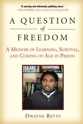 Kwestia wolności: Wspomnienie o nauce, przetrwaniu i dojrzewaniu w więzieniu - A Question of Freedom: A Memoir of Learning, Survival, and Coming of Age in Prison