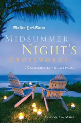 The New York Times Midsummer Night's Crosswords: 75 czarujących, łatwych i trudnych krzyżówek - The New York Times Midsummer Night's Crosswords: 75 Enchanting, Easy to Hard Crossword Puzzles