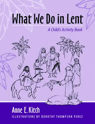 Co robimy w Wielki Post: Książka ćwiczeń dla dzieci - What We Do in Lent: A Child's Activity Book