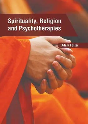 Duchowość, religia i psychoterapie - Spirituality, Religion and Psychotherapies