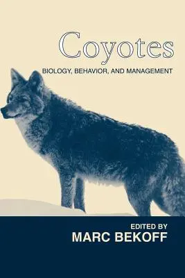 Kojoty: Biologia, zachowanie i zarządzanie - Coyotes: Biology, Behavior and Management