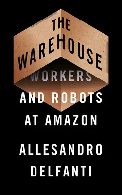 The Warehouse: Pracownicy i roboty w Amazon - The Warehouse: Workers and Robots at Amazon