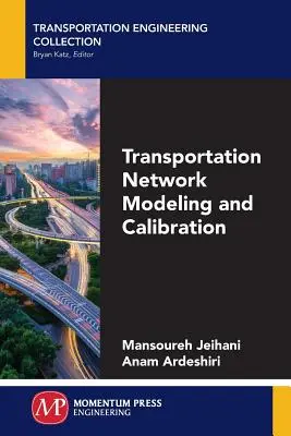 Modelowanie i kalibracja sieci transportowych - Transportation Network Modeling and Calibration