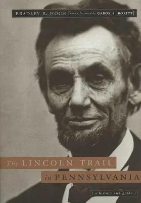 Szlak Lincolna w Pensylwanii: Historia i przewodnik - The Lincoln Trail in Pennsylvania: A History and Guide