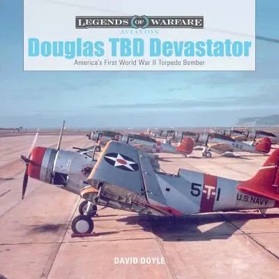 Douglas TBD Devastator: Pierwszy amerykański bombowiec torpedowy II wojny światowej - Douglas TBD Devastator: America's First World War II Torpedo Bomber