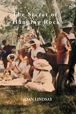 The Secret of Hanging Rock: Z komentarzami Johna Taylora, Yvonne Rousseau i Mudrooroo - The Secret of Hanging Rock: With Commentaries by John Taylor, Yvonne Rousseau and Mudrooroo