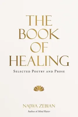 Księga uzdrowienia: Wybrana poezja i proza - The Book of Healing: Selected Poetry and Prose