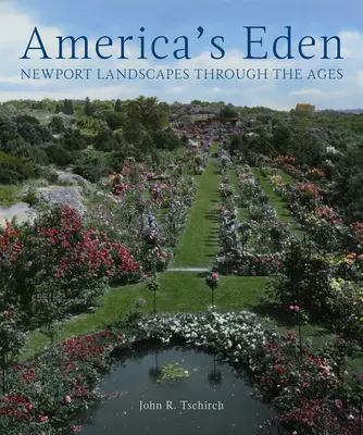 Amerykański Eden: Krajobrazy Newport na przestrzeni wieków - America's Eden: Newport Landscapes Through the Ages