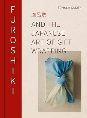 Furoshiki: Japońska sztuka pakowania prezentów - Furoshiki: And the Japanese Art of Gift Wrapping