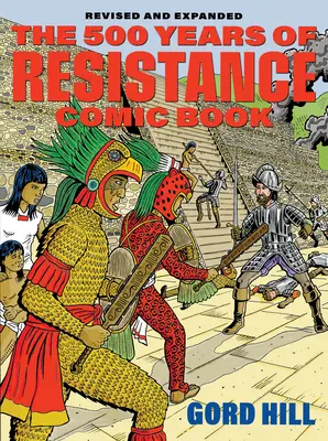 Komiks 500 lat rdzennego ruchu oporu: Poprawiony i rozszerzony - The 500 Years of Indigenous Resistance Comic Book: Revised and Expanded