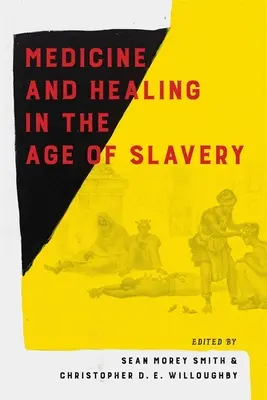 Medycyna i uzdrawianie w epoce niewolnictwa - Medicine and Healing in the Age of Slavery