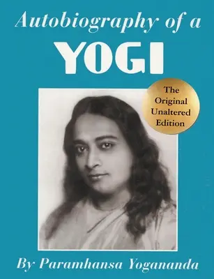 Autobiografia jogina - Autobiography of a Yogi