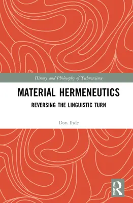 Hermeneutyka materialna: Odwrócenie zwrotu lingwistycznego - Material Hermeneutics: Reversing the Linguistic Turn