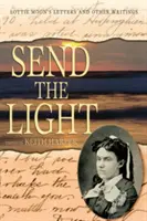 Wyślij światło: Listy i inne pisma Lottie Moon - Send the Light: Lottie Moon's Letters and Other Writings