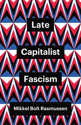 Późnokapitalistyczny faszyzm - Late Capitalist Fascism