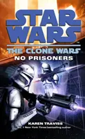 Gwiezdne wojny: Wojny klonów - Żadnych więźniów - Star Wars: The Clone Wars - No Prisoners