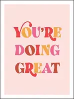 You're Doing Great - podnoszące na duchu cytaty, które wzmacniają i inspirują - You're Doing Great - Uplifting Quotes to Empower and Inspire