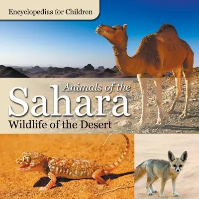 Zwierzęta Sahary Dzikie zwierzęta pustyni Encyklopedie dla dzieci - Animals of the Sahara Wildlife of the Desert Encyclopedias for Children