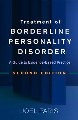 Leczenie zaburzeń osobowości typu borderline, wydanie drugie: Przewodnik po praktyce opartej na dowodach - Treatment of Borderline Personality Disorder, Second Edition: A Guide to Evidence-Based Practice