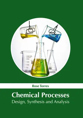 Procesy chemiczne: Projektowanie, synteza i analiza - Chemical Processes: Design, Synthesis and Analysis