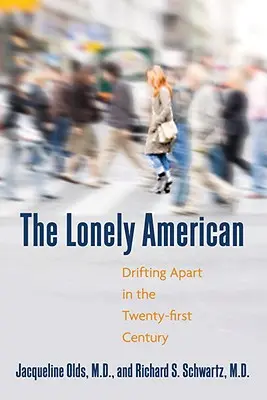Samotny Amerykanin: Dryfując osobno w dwudziestym pierwszym wieku - The Lonely American: Drifting Apart in the Twenty-First Century