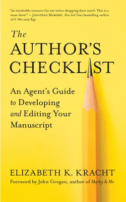 Lista kontrolna autora: Przewodnik agenta po rozwijaniu i edytowaniu rękopisu - The Author's Checklist: An Agent's Guide to Developing and Editing Your Manuscript