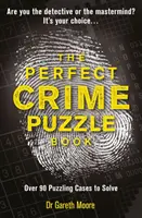 Perfect Crime Puzzle Book - ponad 90 zagadkowych spraw do rozwiązania - Perfect Crime Puzzle Book - Over 90 Puzzling Cases to Solve