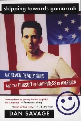 Skacząc ku Gomorze: Siedem grzechów głównych i dążenie do szczęścia w Ameryce - Skipping Towards Gomorrah: The Seven Deadly Sins and the Pursuit of Happiness in America