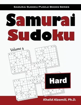 Samurai Sudoku: 500 trudnych łamigłówek sudoku nakładających się na 100 w stylu samurajskim - Samurai Sudoku: 500 Hard Sudoku Puzzles Overlapping into 100 Samurai Style