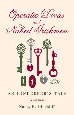 Divy operowe i nadzy Irlandczycy: Opowieść karczmarza - Operatic Divas and Naked Irishmen: An Innkeeper's Tale
