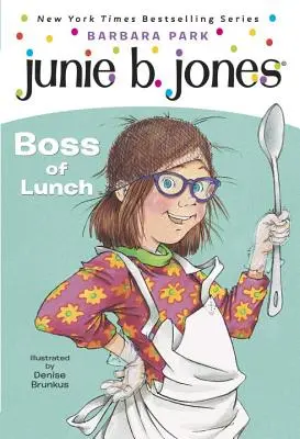 Junie B. Jones #19: Szef lunchu - Junie B. Jones #19: Boss of Lunch