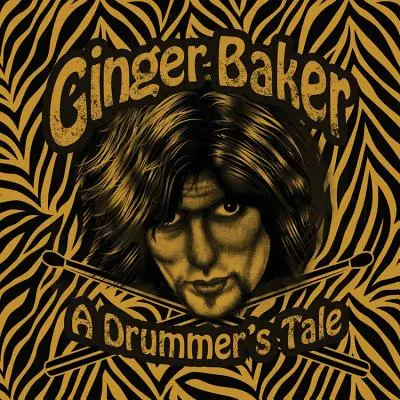 Ginger Baker - Opowieść perkusisty - Ginger Baker - A Drummer's Tale