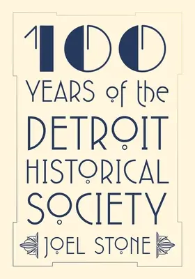 100 lat Towarzystwa Historycznego Detroit - 100 Years of the Detroit Historical Society