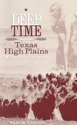 Głęboki czas i równiny Teksasu: Historia i geologia - Deep Time and the Texas High Plains: History and Geology