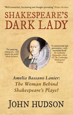 Mroczna dama Szekspira: Amelia Bassano Lanier - kobieta stojąca za sztukami Szekspira? - Shakespeare's Dark Lady: Amelia Bassano Lanier the Woman Behind Shakespeare's Plays?