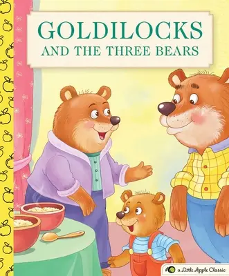 Złotowłosa i trzy niedźwiadki: A Little Apple Classic - Goldilocks and the Three Bears: A Little Apple Classic