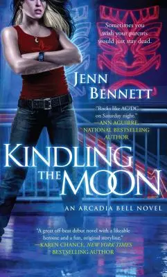 Kindling the Moon: Powieść Arcadia Bell - Kindling the Moon: An Arcadia Bell Novel