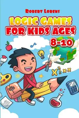 Gry logiczne dla dzieci w wieku 8-10 lat: Ichimaga Puzzles - 100 zagadek logicznych z odpowiedziami - Logic Games For Kids Ages 8-10: Ichimaga Puzzles - 100 Logic Puzzles with Answers